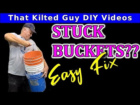 The SIMPLE CURE For Buckets Stuck Together .... Maybe