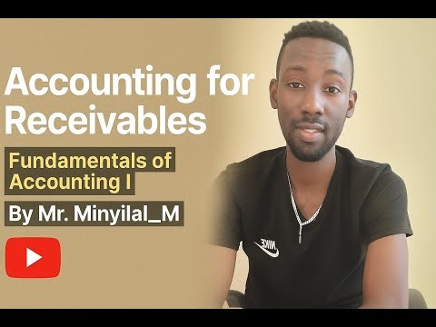 Accounting for Receivables በአማርኛ | Fundamentals of Accounting I by Mr. Minyilal_M. IFRS