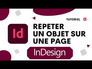 Comment répéter un objet sur une page InDesign