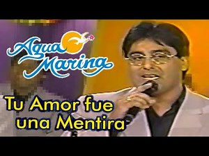 Agua Marina - Tu Amor Fue Una Mentira (Video Oficial) (Audio HD/HQ)