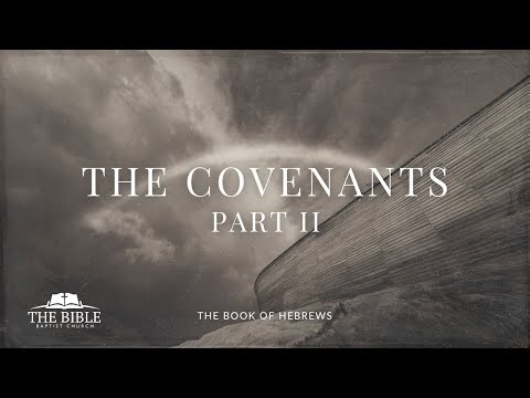 The Covenants - Part 2 | Hebrews 8 - Lesson 8
