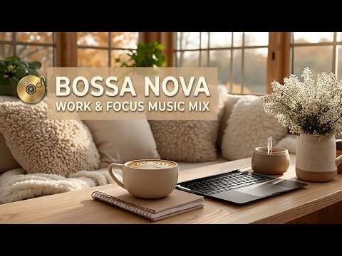 Bossa Nova Work ~ Relaxing Instrumental Jazz and Calm Coffee Shop Ambience for Productivity