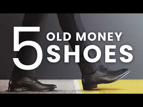 5 Old Money Shoes for Timeless Elegance