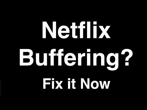 Netflix Buffering - Fix it Now