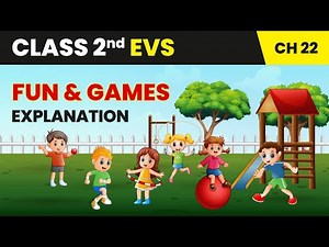 Fun and Games - Explanation | Class 2 Environmental Studies Chapter 22 | CBSE 2025-26