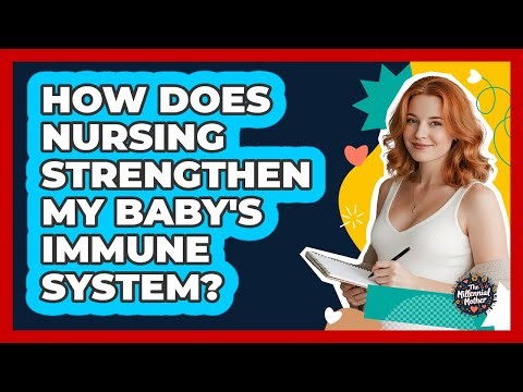 How Does Nursing Strengthen My Baby's Immune System?