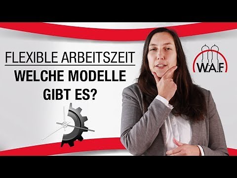 Flexible Arbeitszeitmodelle von A-Z: Diese Arbeitszeitmodelle gibt es | Betriebsrat Video