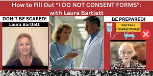 The Value and Use of I DO NOT CONSENT FORMS by Laura Bartlett