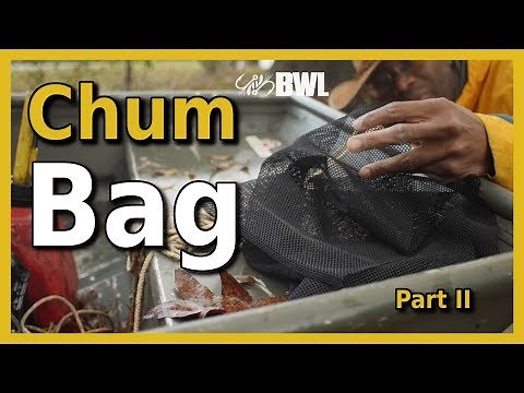 How to Make a Chum Bag, Part II