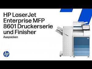 Auspacken & Einrichten | HP LaserJet Enterprise MFP 8601 Druckerserie und Finisher | HP Support