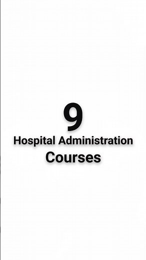 9 Hospital Administration Courses #healthcare