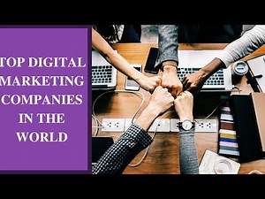 Top 30 Digital Marketing Companies In The World | Digital Agencies Consider to Grow Sales in 2025.
