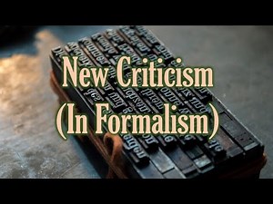 New Criticism (Formalism, Literary Theory)