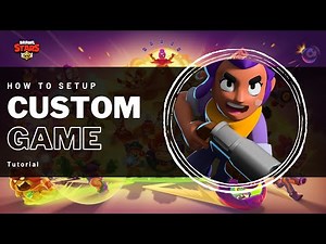 Brawl Stars - Custom Game Setup Guide