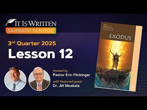 Sabbath School - 2025 Q3 Lesson 12: “Please, Show Me Your Glory”