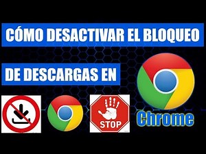 ✅CÓMO DESACTIVAR EL BLOQUEO DE DESCARGAS EN GOOGLE CHROME⛔ ► SOLUCIÓN RÁPIDA E EFECTIVA AL 💯