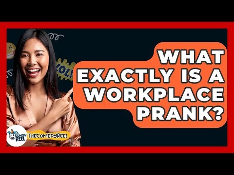What Exactly Is A Workplace Prank? - The Comedy Reel