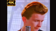 4K 你被骗了原版《Never Gonna Give You Up》