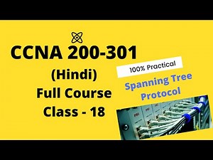 Class-18 SPANNING TREE PROTOCOL Learn STP Loop avoidance Technique in switches between Hindi & Urdu
