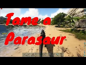 Ark Survival Evolved Gameplay How to Tame a Parasaur, review abilities