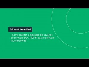 Como realizar a migração de usuários do software SGA 1000 IP para o software InControl Web - i7152