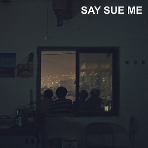 Say Sue Me - Say Sue Me