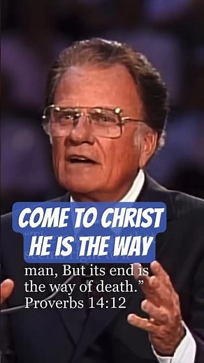 Come to Christ — He Is the Way to Life | Billy Graham Sermon #walkinspiritoftheholyspirit #trending