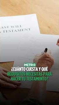 ¿Cuánto cuesta y qué requisitos necesitas para hacer tu testamento?