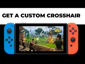 How To Get A Custom Crosshair On Nintendo Switch Fortnite