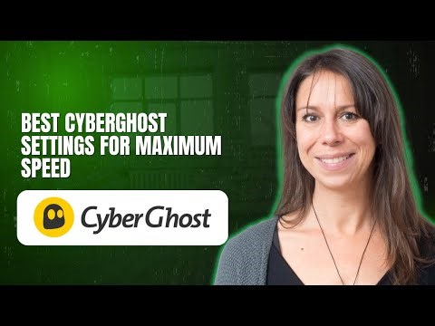 Best CyberGhost Settings for Maximum Speed