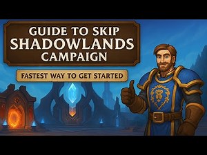 WoW Guide: Skip Shadowlands Campaign on Alts – New Player Friendly to Get Started
