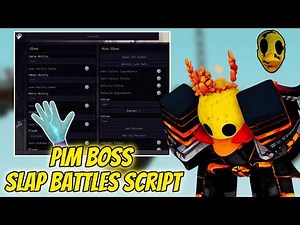 🐤 Slap Battles Script – PIM Bossfight, Glove, Auto Farm, Slaps & More (No Key)
