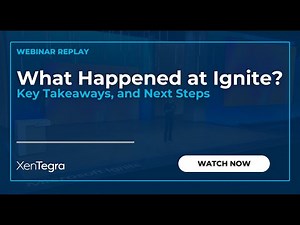What Happened At Ignite 2025? Webinar Replay