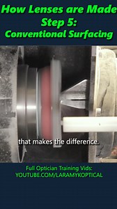 Lens Surfacing Lab Step 5: Conventional Surfacing | Laramy-K OpticianWorks | Facebook