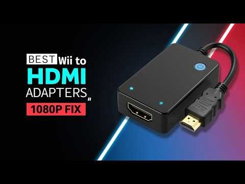 Upgrade Your Wii! Best HDMI Adapters for 1080p Output