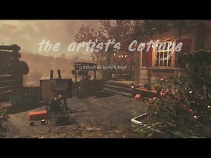 FallOut 76 - The Artist's Cottage - C.A.M.P. Build Tutorial