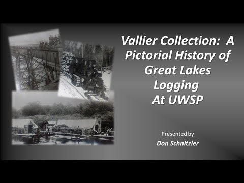 Vallier Collection: A Pictorial History of Great Lakes Logging At UWSP