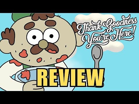 Thank Goodness You're Here! Review - WTF Did I Just Play?