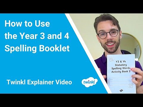 How to Use the Year 3 and 4 Spelling Booklet