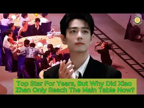 Top Star For Years, But Why Did Xiao Zhan Only Reach The Main Table Now? #xiaozhan #seanxiao