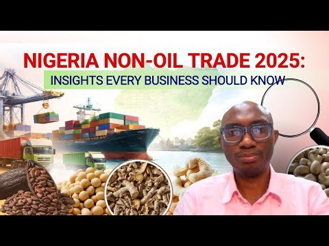 Nigeria Non-Oil Export Trade 2025 Report | Insights Every Business Should Know