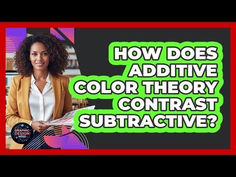How Does Additive Color Theory Contrast Subtractive?