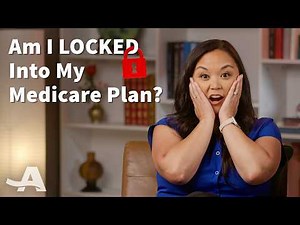 Am I Locked Into My Medicare Plan?