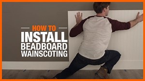 How To Install Beadboard Wainscoting