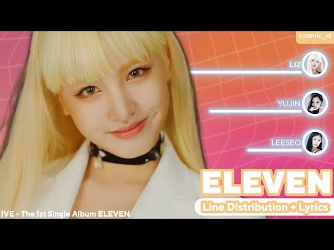 IVE (아이브) - ELEVEN (Line Distribution + Lyrics)
