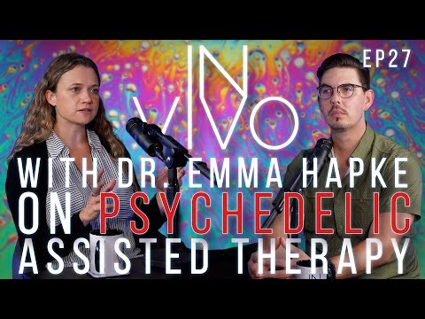 The Hope and Hype of Psychedelic Assisted Therapy | In Vivo w/ Dr. Emma Hapke | Ep 27