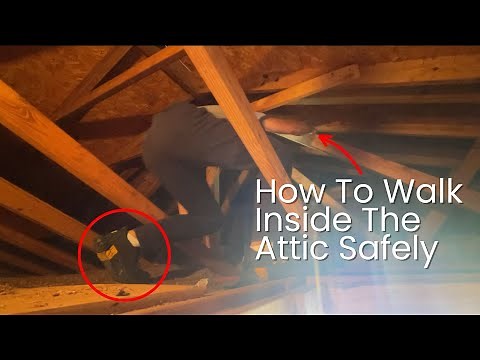 How To Walk Inside The Attic Safely