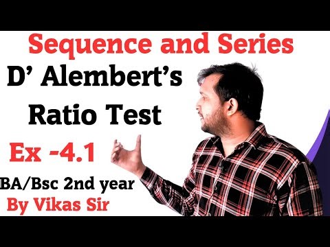 D Alembert's Ratio test | Infinite series | Sequence and series | Ex 4.1 | BA/Bsc 2nd year math