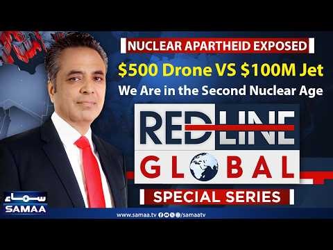 The Second Nuclear Age is Already Here | Warfare as We Know It, is Dead | Red Line Global | SAMAA TV