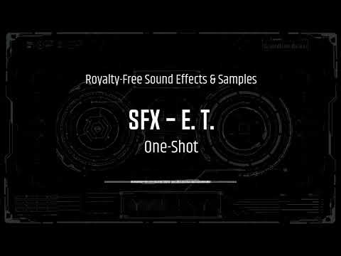 SFX - E.T. - One-Shot - Royalty-Free Sound Effects & Samples